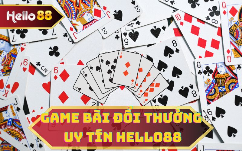GAME BÀI ĐỔI THƯỞNG HELLO88